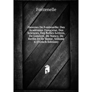   , De Berlin, & De Rome, Volume 6 (French Edition) Fontenelle Books