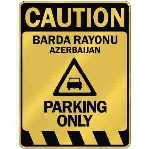   CAUTION BARDA RAYONU PARKING ONLY  PARKING SIGN 