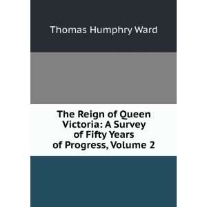  The Reign of Queen Victoria A Survey of Fifty Years of 