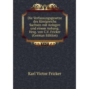   . Hrsg. von C.V. Fricker (German Edition) Karl Victor Fricker Books