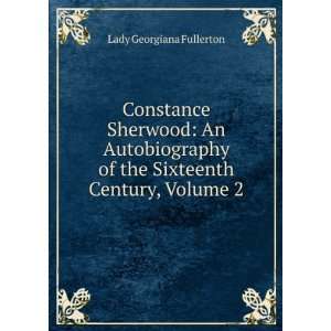   of the Sixteenth Century, Volume 2 Lady Georgiana Fullerton Books