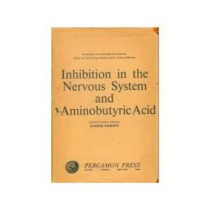  Inhibition in the Nervous System and Gamma Aminobutyric 