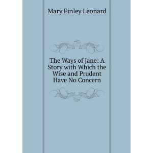   Which the Wise and Prudent Have No Concern Mary Finley Leonard Books