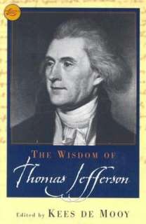   The Wisdom of Thomas Jefferson by Kees de Mooy 