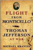   Flight from Monticello Thomas Jefferson at War by 