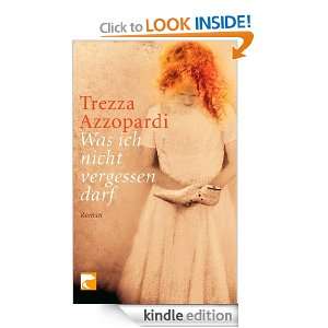 Was ich nicht vergessen darf Roman (German Edition) Trezza Azzopardi 