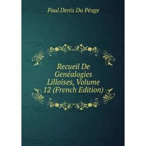  Recueil De GenÃ©alogies Lilloises, Volume 12 (French 