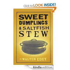 Sweet Dumplings and Salt Fish Stew Walter Edey  Kindle 