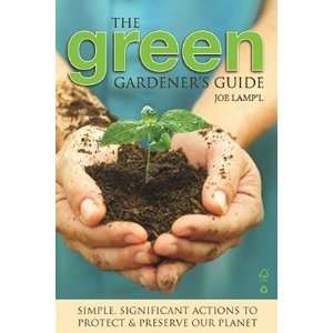   Actions to Protect & Preserve Our Planet [GREEN GARDENERS GD] Books