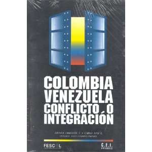  Colombia Venezuela   Conflicto o Integracion Liliana 