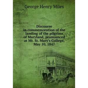   at Mt. St. Marys College, May 10, 1847 George Henry Miles Books