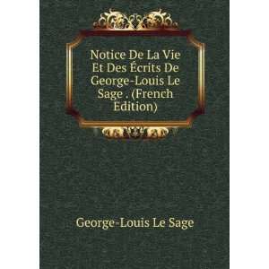  Notice De La Vie Et Des Ã?crits De George Louis Le Sage 