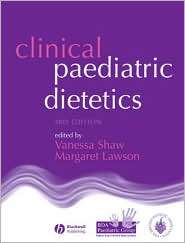 Clinical Paediatric Dietetics, (1405134933), Vanessa Shaw, Textbooks 