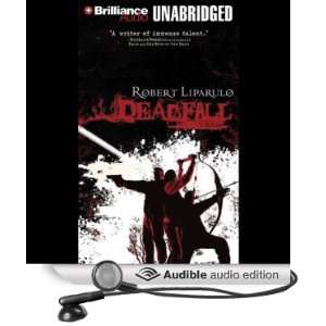   Deadfall (Audible Audio Edition) Robert Liparulo, Phil Gigante Books