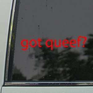  Got Queef? Red Decal Fart Qweef Car Truck Window Red 