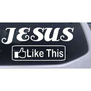 Jesus like this Christian Decal Christian Car Window Wall Laptop Decal 