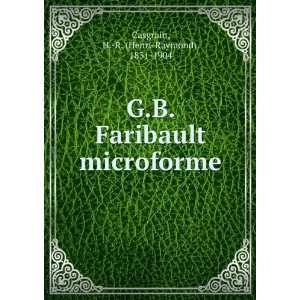   Faribault microforme H. R. (Henri Raymond), 1831 1904 Casgrain Books