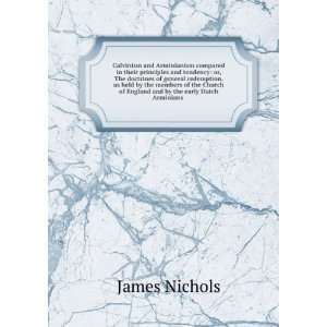   of England and by the early Dutch Arminians . James Nichols Books