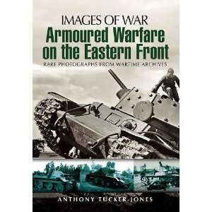  ARMOURED WARFARE ON THE EASTERN FRONT (Images of War 