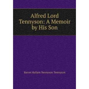   Lord Tennyson; a memoir Hallam Tennyson Tennyson  Books