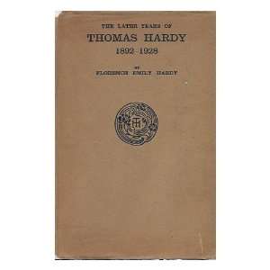   Years of Thomas Hardy, the 1892 1928 Florence Emily Hardy Books