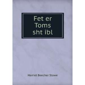  FetÌ£er Toms shtÌ£ibl Harriet Beecher Stowe Books