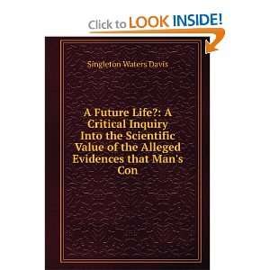 Future Life? A Critical Inquiry Into the Scientific Value of the 