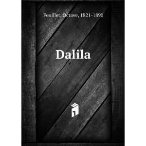  Dalila Octave, 1821 1890 Feuillet Books