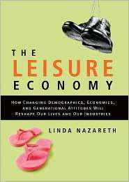 The Leisure Economy How a Shift Away from the Work World Will Reshape 