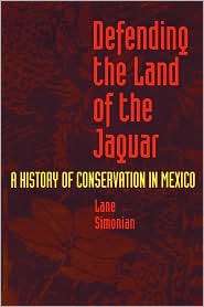 Defending The Land Of The Jaguar, (0292776918), Lane Simonian 