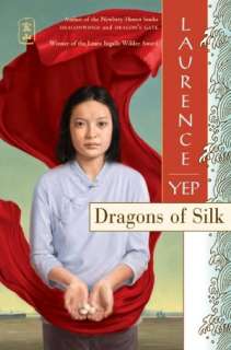   Dragons of Silk by Laurence Yep, HarperCollins 