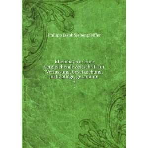   , Justizpflege, gesammte . 3 Philipp Jakob Siebenpfeiffer Books