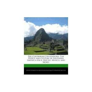  Civilizations The People and Culture of Southern America (Inca 