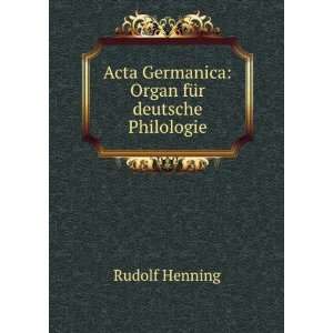   Germanica Organ fÃ¼r deutsche Philologie Rudolf Henning Books