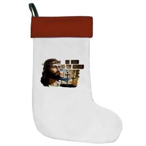   Christmas Stocking Jesus He Died So We Could Live 
