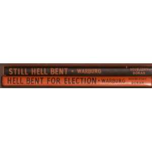    Hell Bent for Election   Still Hell Bent James P. Warburg Books