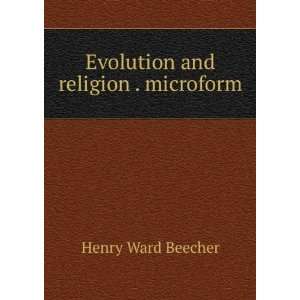    Evolution and religion . microform Henry Ward Beecher Books