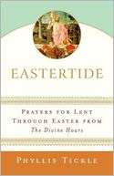 Eastertide Prayers for Lent Through Easter from The Divine Hours