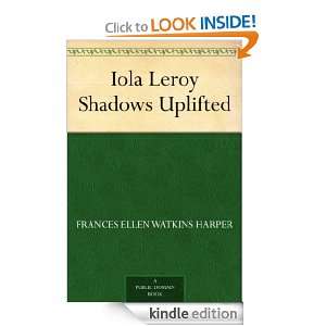 Iola Leroy Shadows Uplifted Frances Ellen Watkins Harper  