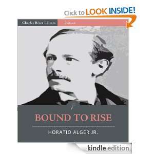Bound to Rise, or, Up the Ladder (Illustrated) Horatio Alger Jr 
