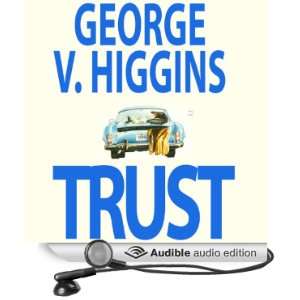  Trust (Audible Audio Edition) George V. Higgins, L. J 