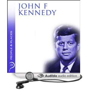  John F Kennedy People & Places (Audible Audio Edition 