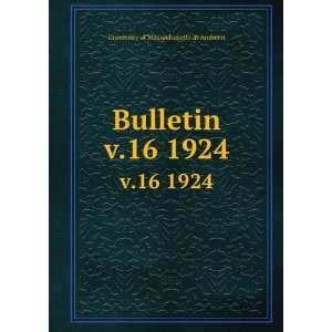    Bulletin. v.16 1924 University of Massachusetts at Amherst Books