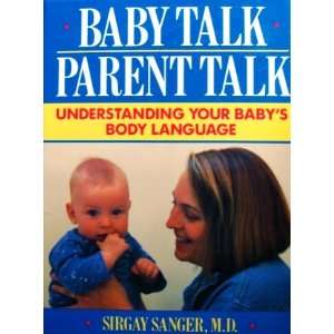  Baby Talk / Parent Talk  Understanding you Babys Body 
