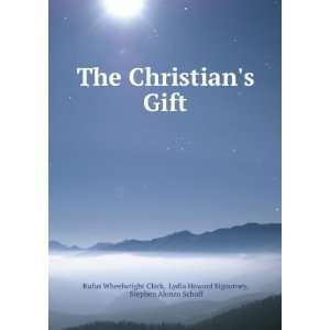  The Christians Gift Lydia Howard Sigourney, Stephen 