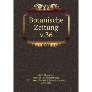 com Botanische Zeitung. v.36 Hugo von, 1805 1872,Schlechtendal, D. F 