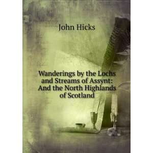    And the North Highlands of Scotland John Hicks  Books