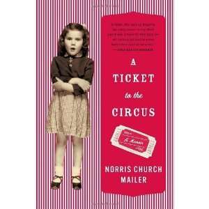  A Ticket to the Circus A Memoir [Hardcover] Norris 