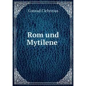   Mytilene . (German Edition) (9785874161521) Conrad Cichorius Books
