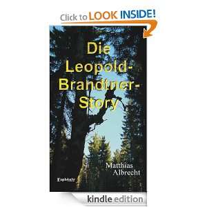 Die Leopold Brandtner Story (German Edition) Matthias Albrecht 